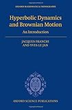 Hyperbolic dynamics and Brownian motion : an introduction