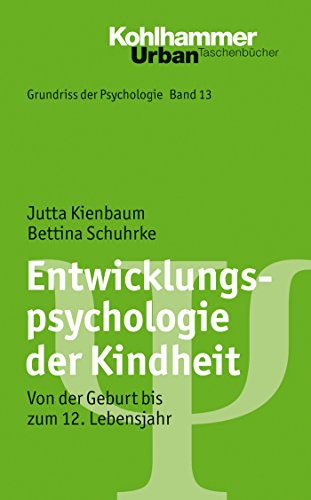 Entwicklungspsychologie der Kindheit: Von der Geburt bis zum 12. Lebensjahr (Urban-Taschenbücher) (German Edition)