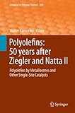 Polyolefins : 50 years after Ziegler and Natta