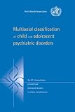 Multiaxial Classification of Child and Adolescent Psychiatric Disorders: The ICD-10 Classification of Mental and Behavioural Disorders in Children and Adolescents