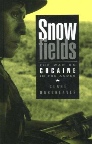 City Travel Guides Discounted  Books : Snowfields: The War on Cocaine in the Andes