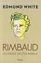 Rimbaud. La double vie d'un rebelle