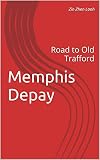 Memphis Depay: Road to Old Trafford