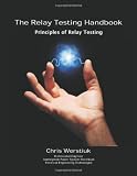 The Relay Testing Handbook: Principles of Relay Testing The Relay Testing Handbook: Principles of Relay Testing