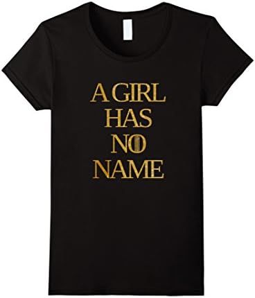 Women's A Girl has no name Tshirt Small Black
