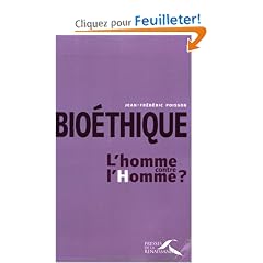 Bio�thique : l'homme contre l'Homme ?