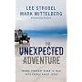 The Unexpected Adventure: Taking Everyday Risks to Talk with People about Jesus