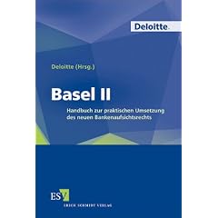 Basel II: Handbuch zur praktischen Umsetzung des neuen Bankenaufsichtsrechts