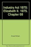 Industry Act 1975 : Elizabeth II. 1975. Chapter 68