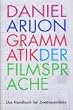 Grammatik der Filmsprache: Das Handbuch