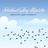 Shekinah Glory Smooth Jazz Tribute