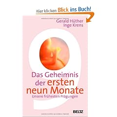 Das Geheimnis der ersten neun Monate: Unsere fr�hesten Pr�gungen (Beltz Taschenbuch)