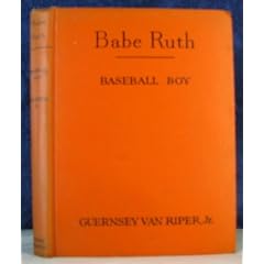 Babe Ruth Baseball Boy The Childhood of Famous American s Series by Guernsey Van Riper Jr and Wm. B. Rickets