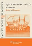 Examples & Explanations: Agency Partnerships & LLC, 4th Edition (The Examples & Explanations)