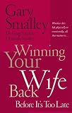 Winning Your Wife Back Before Its Too Late