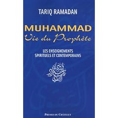 Muhammad, Vie du Proph�te. Enseignements spirituels et contemporains