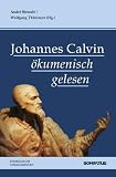 Produkt-Bild: Johannes Calvin &ouml;kumenisch gelesen
