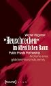 »Heuschrecken« im öffentlichen Raum: Public Private Partnership - Anatomie eines globalen Finanzinstruments