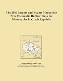 The 2011 Import and Export Market for New Pneumatic Rubber Tires for Motorcycles in Czech Republic