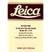 Leica Instructions for the use of the Leica Camera Models M1, 2, 3 & 4: Including MP, MD, MDA, Motor Drives for M2 &4 and Exposure Meters MC, MR & MR4