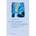In Liebe empfangen und dennoch gegangen: Bew�ltigung und Sinnfindung bei Fehlgeburten