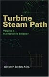 Turbine Steam Path Maintenance & Repair, Vol. 2