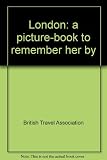 London: a picture-book to remember her by
