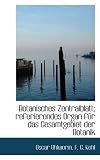 Botanisches Zentralblatt; Referierendes Organ Fr Das Gesamtgebiet Der Botanik - Oscar Uhlworm
