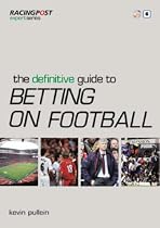 The Definitive Guide to Betting on Football ("Racing Post" Expert Series) ("Racing Post" Expert Series)
