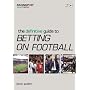 The Definitive Guide to Betting on Football ("Racing Post" Expert Series) ("Racing Post" Expert Series)