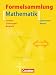 Bücher : Formelsammlungen Sekundarstufe I und II - Bayern: 5.-12. Jahrgangsstufe - Mathematik: Formelsammlung mit Merkhilfe. Formeln - Erklärungen - Beispiele