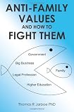 Anti-Family Values and How to Fight Them