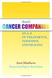Anni's cancer companion : an A-Z of treatments, therapies and healing