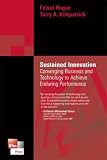 Sustained Innovation: Converging Business & Technology to Achieve Enduring Performance