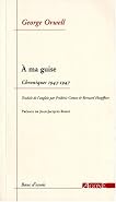 A ma guise : Chroniques 1943-1947
