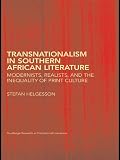 Transnationalism in southern African literature : modernists, realists, and the inequality of print culture
