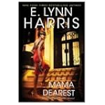 SAVE $10.79 - Mama Dearest - E. Lynn Harris $15.20