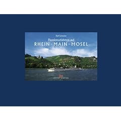 Flusskreuzfahrten auf Rhein - Main - Mosel