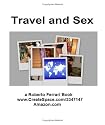 Travel And Sex: The Title Says It All