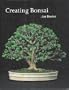 Creating Bonsai