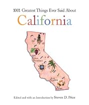 1001 Greatest Things Ever Said about California