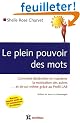 Le plein pouvoir des mots : Comment d�clencher et maintenir la motivation des autres... et de soi-m�me gr�ce au profil LAB
