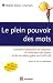 Le plein pouvoir des mots : Comment déclencher et maintenir la motivation des autres... et de soi-même grâce au profil LAB