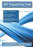 .Net programming tools: High-impact Strategies - What You Need to Know: Definitions, Adoptions, Impact, Benefits, Maturity, Vendors
