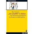 "Ich schaffs!" in Aktion: Das Motivationsprogramm f�r Kinder in Fallbeispielen