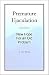 Premature Ejaculation - New Hope for an Old Problem