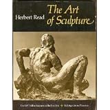 The Art of Sculpture (The A. W. Mellon lectures in the fine arts) ~ Sir Herbert Edward Read