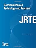 Considerations on technology and teachers : the best of JRTE