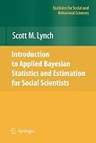 Introduction to Applied Bayesian Statistics and Estimation for Social Scientists (Statistics for Social and Behavioral Sciences)