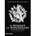 A History of Witchcraft: Sorcerers, Heretics, & Pagans (Second Edition)